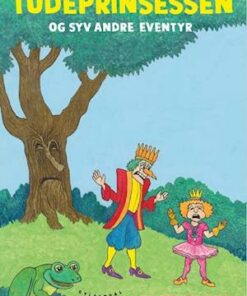 Kong Gulerod og Tudeprinsessen og 7 andre eventyr