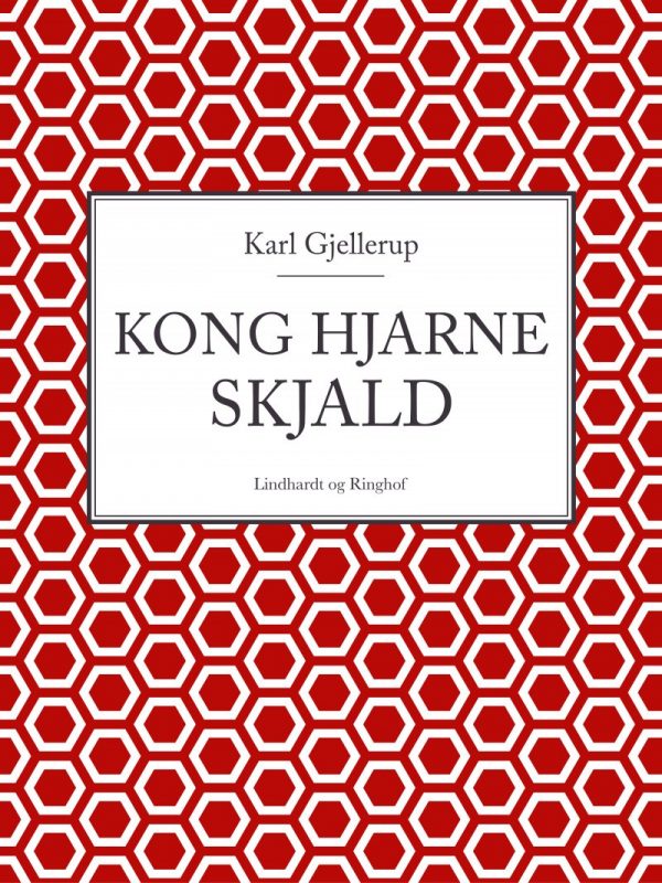 Kong Hjarne Skjald - Karl Gjellerup - Bog