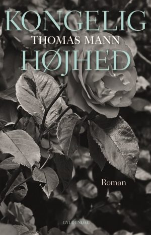 Kongelig Højhed - Thomas Mann - Bog