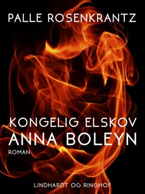 Kongelig elskov: Anna Boleyn (E-bog)