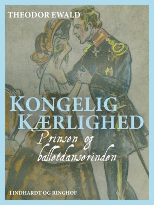 Kongelig kærlighed - Prinsen og balletdanserinden (Bog)