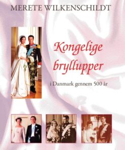 Kongelige bryllupper - i Danmark gennem 500 år (Lydbog)