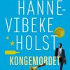 Kongemordet - Hanne-vibeke Holst - Bog