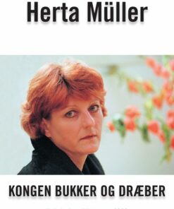 Kongen Bukker Og Dræber - Herta Müller - Bog