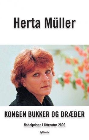 Kongen Bukker Og Dræber - Herta Müller - Bog