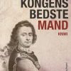 Kongens bedste mand. Historisk krimi (E-bog)