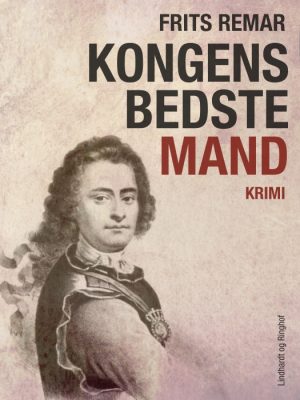 Kongens bedste mand. Historisk krimi (E-bog)