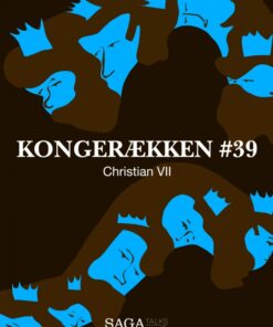 Kongerækken 39 - Christian VII (Lydbog)