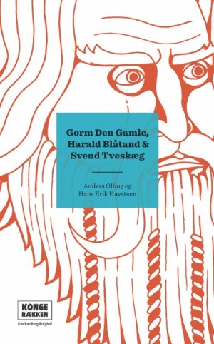 Kongerækken: Gorm den Gamle, Harald Blåtand & Svend Tveskæg (E-bog)