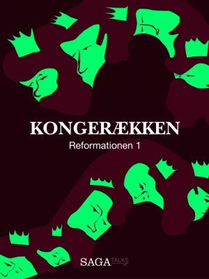 Kongerækken: Reformationen 1 (Lydbog)