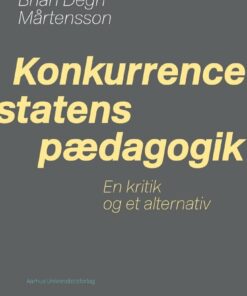 Konkurrencestatens Pædagogik - Brian Degn Mårtensson - Bog