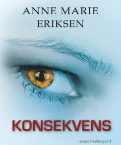 Konsekvens - Anne Marie Eriksen - Bog