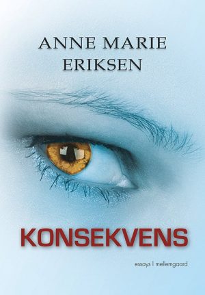 Konsekvens - Anne Marie Eriksen - Bog