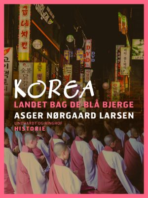 Korea: landet bag de blå bjerge. (E-bog)