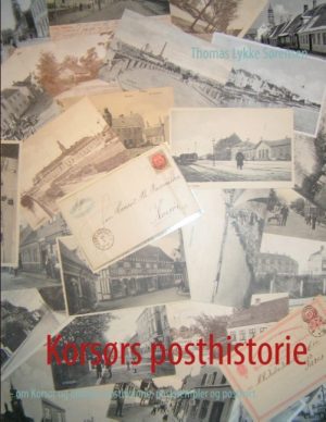 Korsørs Posthistorie - Thomas Lykke Sørensen - Bog