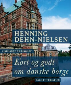 Kort og godt om danske borge (E-bog)