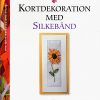 Kortdekoration Med Silkebånd - Ann Cox - Bog