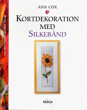 Kortdekoration Med Silkebånd - Ann Cox - Bog