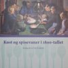 Kost Og Spisevaner I 1800-tallet - Ole Hyldtoft - Bog
