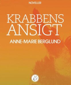 Krabbens Ansigt - Berglund Anne-marie - Bog