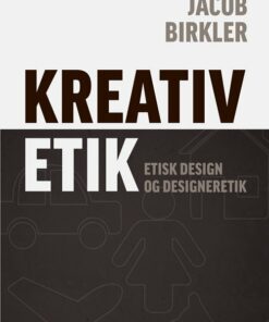Kreativ Etik - Jacob Birkler - Bog
