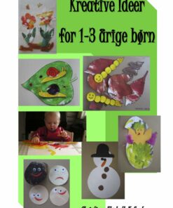 Kreative Ideer For 1-3 årige Børn - Christiane Elsebeth Kofoed - Bog