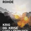 Krig Og Krise I Mellemøsten - Peter P. Rohde - Bog
