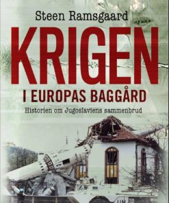 Krigen I Europas Baggård - Steen Ramsgaard - Bog