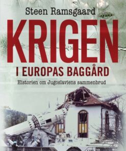 Krigen i Europas baggård - Historien om Jugoslaviens sammenbrud (E-bog)