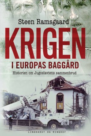 Krigen i Europas baggård - Historien om Jugoslaviens sammenbrud (E-bog)