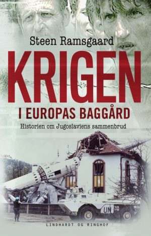 Krigen i Europas baggård - Historien om Jugoslaviens sammenbrud (Lydbog)