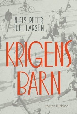 Krigens Barn - Niels Peter Juel Larsen - Bog