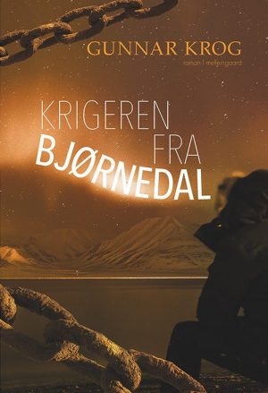 Krigeren Fra Bjørnedal - Gunnar Krog - Bog