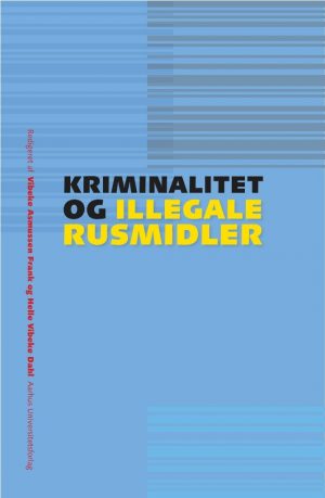 Kriminalitet Og Illegale Rusmidler - Torsten Kolind - Bog