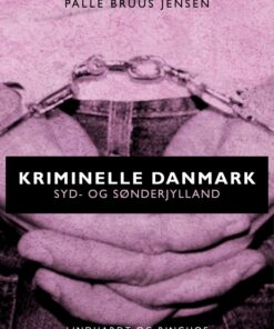 Kriminelle Danmark. Syd & Sønderjylland (E-bog)