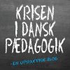 Krisen I Dansk Pædagogik - Thomas Aastrup Rømer - Bog