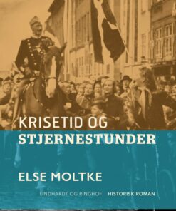 Krisetid Og Stjernestunder - Else Moltke - Bog