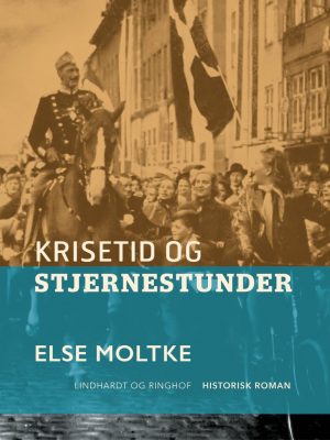 Krisetid Og Stjernestunder - Else Moltke - Bog