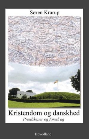 Kristendom Og Danskhed - Søren Krarup - Bog