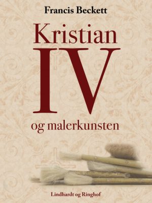 Kristian IV og malerkunsten (E-bog)