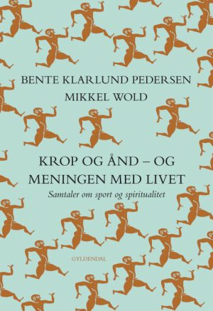 Krop og ånd - og meningen med livet (E-bog)