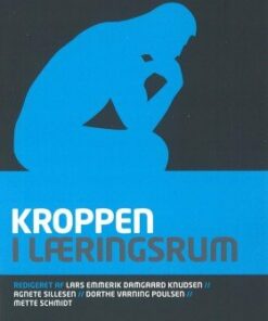 Kroppen I Læringsrum - Lars Emmerik Knudsen - Bog
