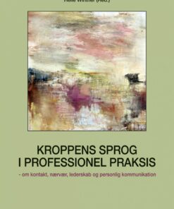 Kroppens Sprog I Professionel Praksis - Helle Winther - Bog