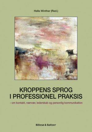 Kroppens Sprog I Professionel Praksis - Helle Winther - Bog