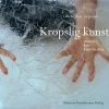 Kropslig Kunst - Ulla Angkjær Jørgensen - Bog