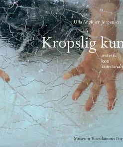 Kropslig Kunst - Ulla Angkjær Jørgensen - Bog