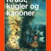 Krudt, kugler og kanoner (E-bog)
