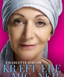 Kræft æde Mig - Nej! - Charlotte Bircow - Bog