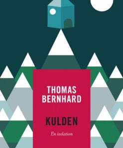 Kulden. En Isolation - Thomas Bernhard - Bog