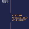 Kulturel Offentlighed Og Kvalitet - Henrik Kaare Nielsen - Bog